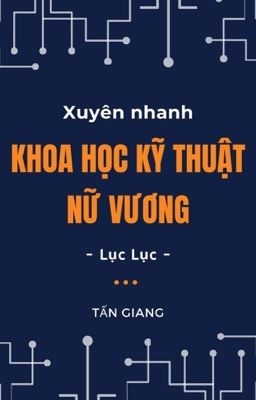 Khoa Học Kỹ Thuật Nữ Vương [Xuyên nhanh-Hệ thống]