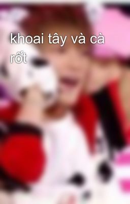 khoai tây và cà rốt