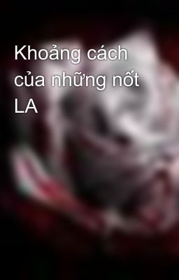 Khoảng cách của những nốt LA