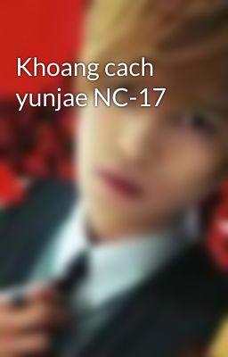 Khoang cach yunjae NC-17