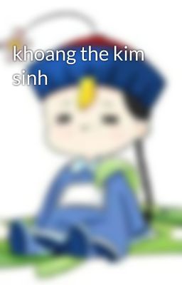 khoang the kim sinh