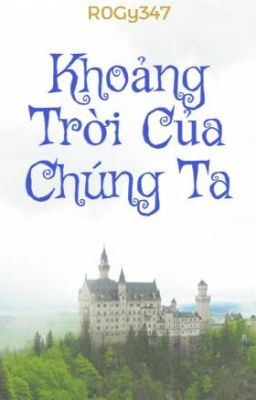 Khoảng Trời Của Chúng Ta