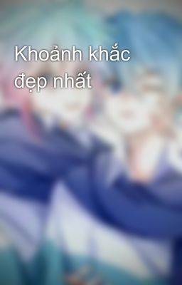 Khoảnh khắc đẹp nhất