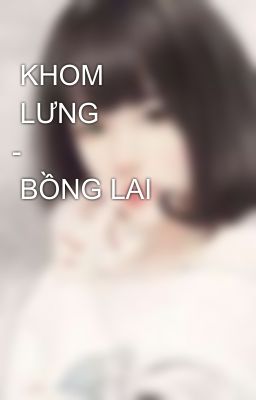 KHOM LƯNG - BỒNG LAI KHÁCH