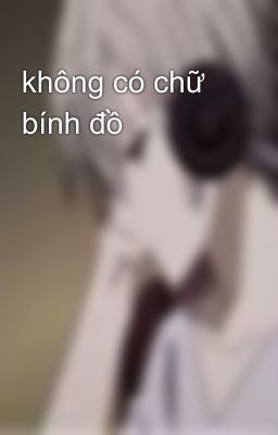 không có chữ bính đồ