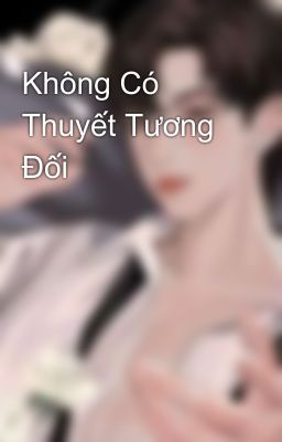 Không Có Thuyết Tương Đối 