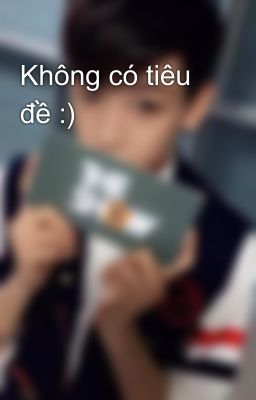 Không có tiêu đề :)