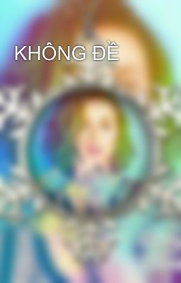 KHÔNG ĐỀ