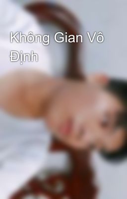 Không Gian Vô Định