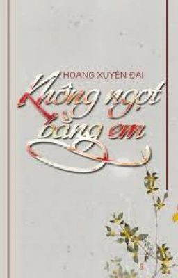 Không Ngọt Bằng Em