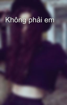 Không phải em 