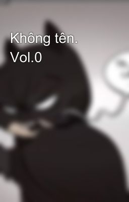 Không tên. Vol.0