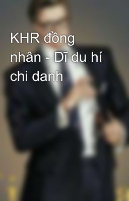 KHR đồng nhân - Dĩ du hí chi danh