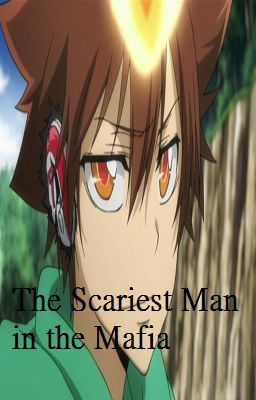 Khr Fanfic: The Scariest Man in the Mafia