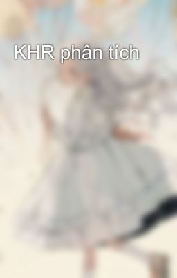 KHR phân tích