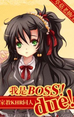 [KHR]Ta là BOSS! - Hệ Liệt