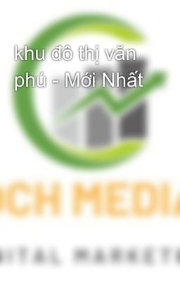 khu đô thị văn phú - Mới Nhất