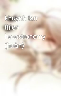 khuynh tan thien ha-astronomy (hoàn)