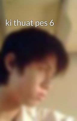 ki thuat pes 6