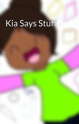 Kia Says Stuff