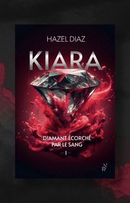 Kiara : Diamant écorché par le sang (Sous contrat d'édition chez New Rules) 