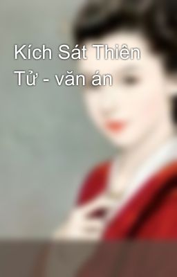 Kích Sát Thiên Tử - văn án