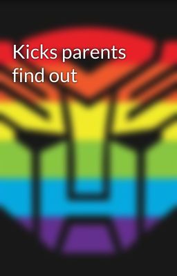 Kicks parents find out