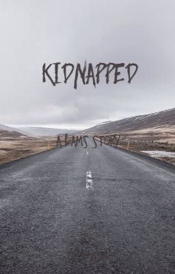 Kidnapped|A Lams Story (Completed!) ⚠️VERY OLD- AT LEAST 2 YEARS OLD⚠️