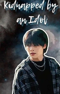 Kidnapped by an Idol | Jeongin ff