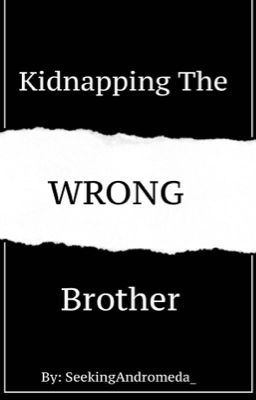 Kidnapping the WRONG Brother [MAN X MAN]