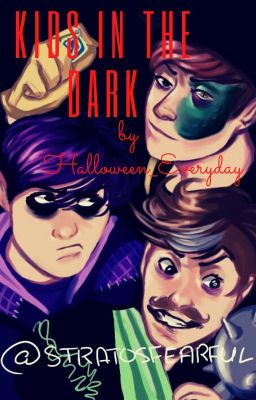 Kids in the Dark (Anxceitmus) *on hiatus*