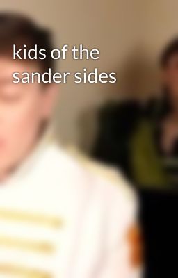 kids of the sander sides