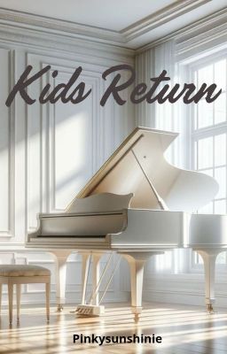 Kids Return 🎼