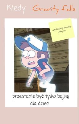 Kiedy Gravity Falls przestanie być tylko bajką dla dzieci