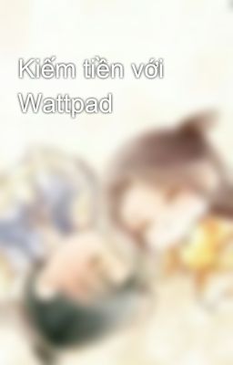 Kiếm tiền với Wattpad