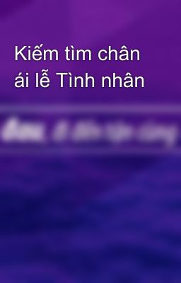 Kiếm tìm chân ái lễ Tình nhân