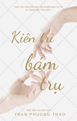 Kiên Trì Bám Trụ