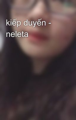 kiếp duyến - neleta