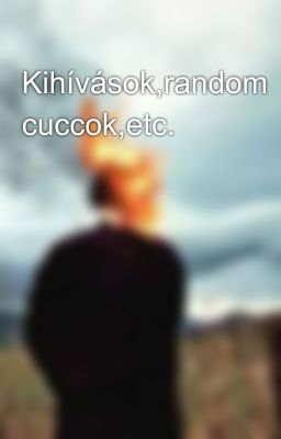 Kihívások,random cuccok,etc.