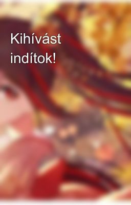 Kihívást indítok!