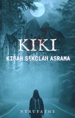 KIKI : Kisah Sekolah Asrama