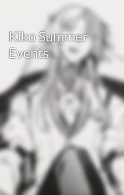 Kiko Summer Events