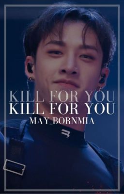 Kill For You » bangchan