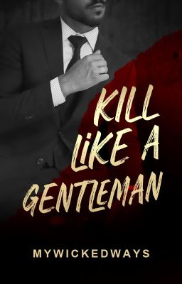 Kill Like A Gentleman ✓