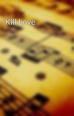 Kill Love