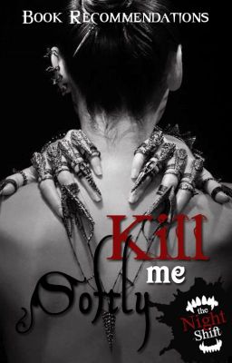 Kill me Softly (Book Recommendations)