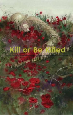 Kill or Be Killed