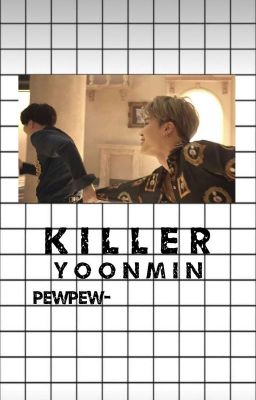 Killer 💫a yoonmin story 💫