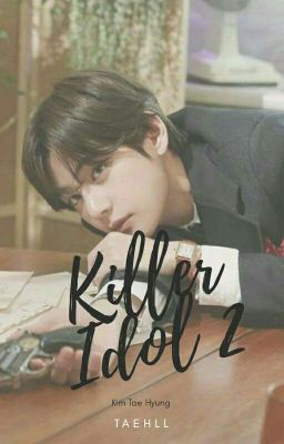 Killer Idol 2 | Kim Taehyung | ✔