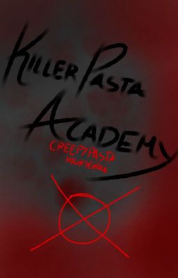 KILLERPASTA ACADEMY (Creepypasta High School)